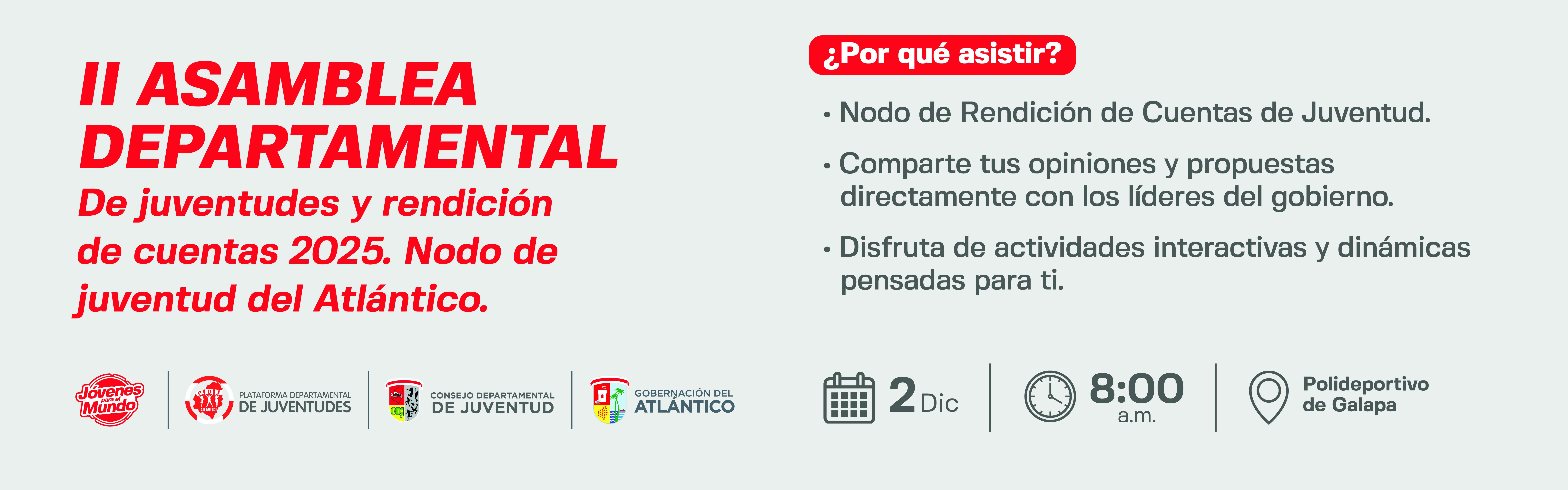 II Asamblea departamental de juventudes y rendición de cuentas 2025. Nodo de juventud del Atlántico. ¿Por qué asistir? Presentación del Plan Decenal de Juventud. Nodo de Rendición de Cuentas de Juventud. Comparte tus opiniones y propuestas directamente con los líderes del gobierno. Disfruta de actividades interactivas y dinámicas pensadas para ti.